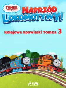 Tytuł: Tomek i przyjaciele - Naprzód lokomotywy - Kolejowe opowieści Tomka 3
Autor: Mattel
Wydawnictwo: SAGA Kids
Formaty: EPUB, MOBI