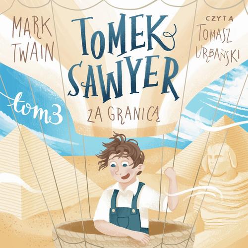 Tytuł: Tomek Sawyer za granicą
Autor: Mark Twain
Wydawnictwo: Wydawnictwo Błysk
Formaty: MP3