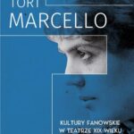 Tort Marcello Kultury fanowskie w teatrze XIX wieku — okładka e-booka