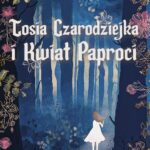 Tosia Czarodziejka i Kwiat Paproci — okładka e-booka