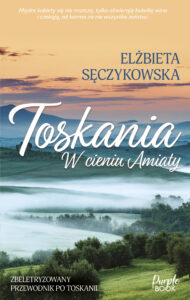 Tytuł: Toskania. W cieniu Amiaty
Autor: Elżbieta Sęczykowska
Wydawnictwo: Purple Book
Formaty: EPUB, MOBI