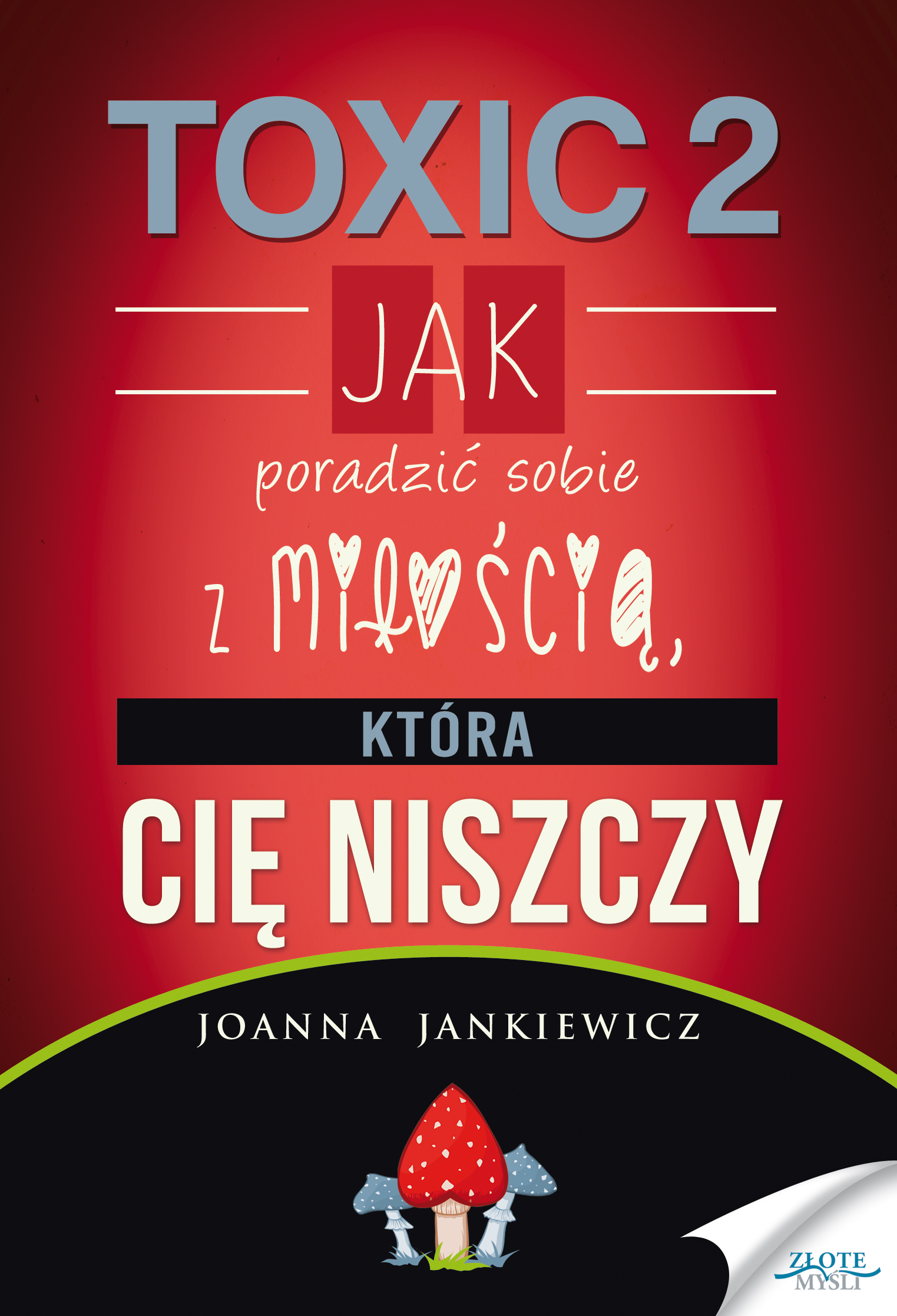 TOXIC 2. Jak poradzić sobie z miłością, która Cię niszczy — okładka