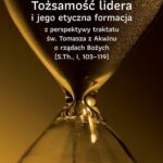 Tożsamość lidera i jego etyczna formacja z perspektywy traktatu św. Tomasza z Akwinu o rządach Bożych (S.Th., I, 103–119) — okładka e-booka