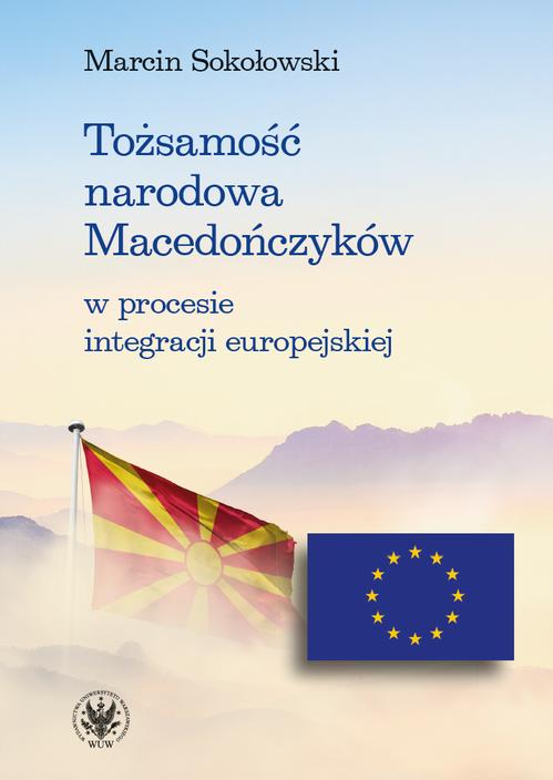 Tytuł: Tożsamość narodowa Macedończyków w procesie integracji europejskiej
Autor: Marcin Sokołowski
Wydawnictwo: Wydawnictwa Uniwersytetu Warszawskiego
Formaty: EPUB, PDF