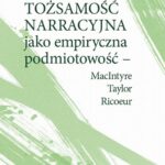 Tożsamość narracyjna jako empiryczna podmiotowość - MacIntyre, Taylor, Ricoeur — okładka e-booka