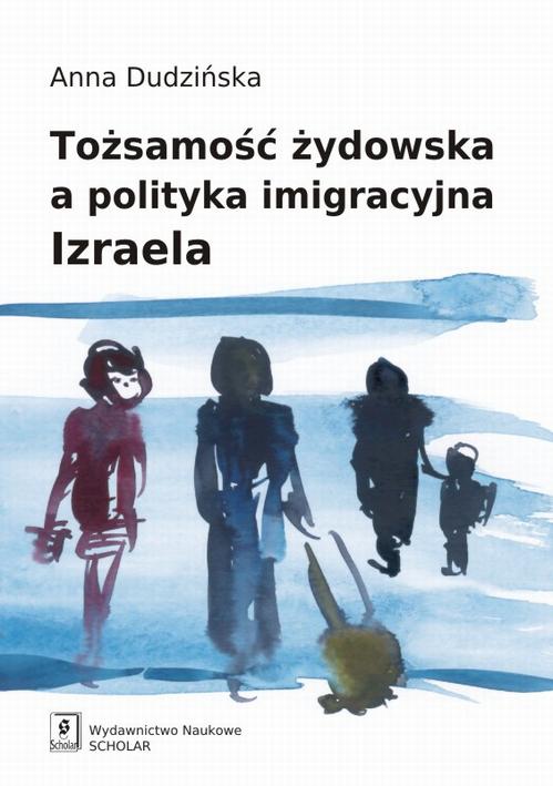 Tożsamość żydowska a polityka imigracyjna Izraela — okładka e-booka