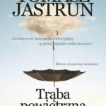 Tytuł: Trąba powietrzna
Autor: Tomasz Jastrun
Wydawnictwo: Lira
Formaty: MOBI, EPUB