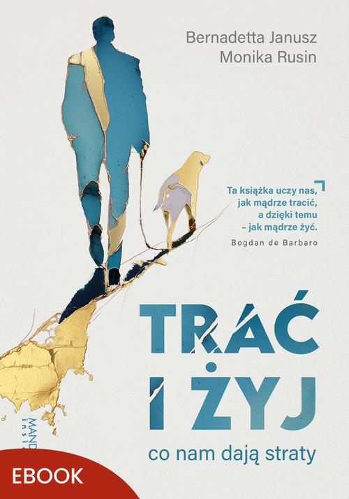 Tytuł: Trać i żyj
Autor: Bernadetta Janusz, Monika Rusin
Wydawnictwo: Mando Inside
Formaty: EPUB