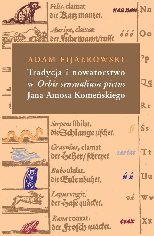 Tytuł: Tradycja i nowatorstwo w Orbis sensualium pictus Jana Amosa Komeńskiego
Autor: Adam Fijałkowski
Wydawnictwo: Wydawnictwa Uniwersytetu Warszawskiego
Formaty: PDF