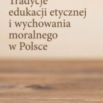 Tradycje edukacji etycznej i wychowania moralnego w Polsce — okładka e-booka