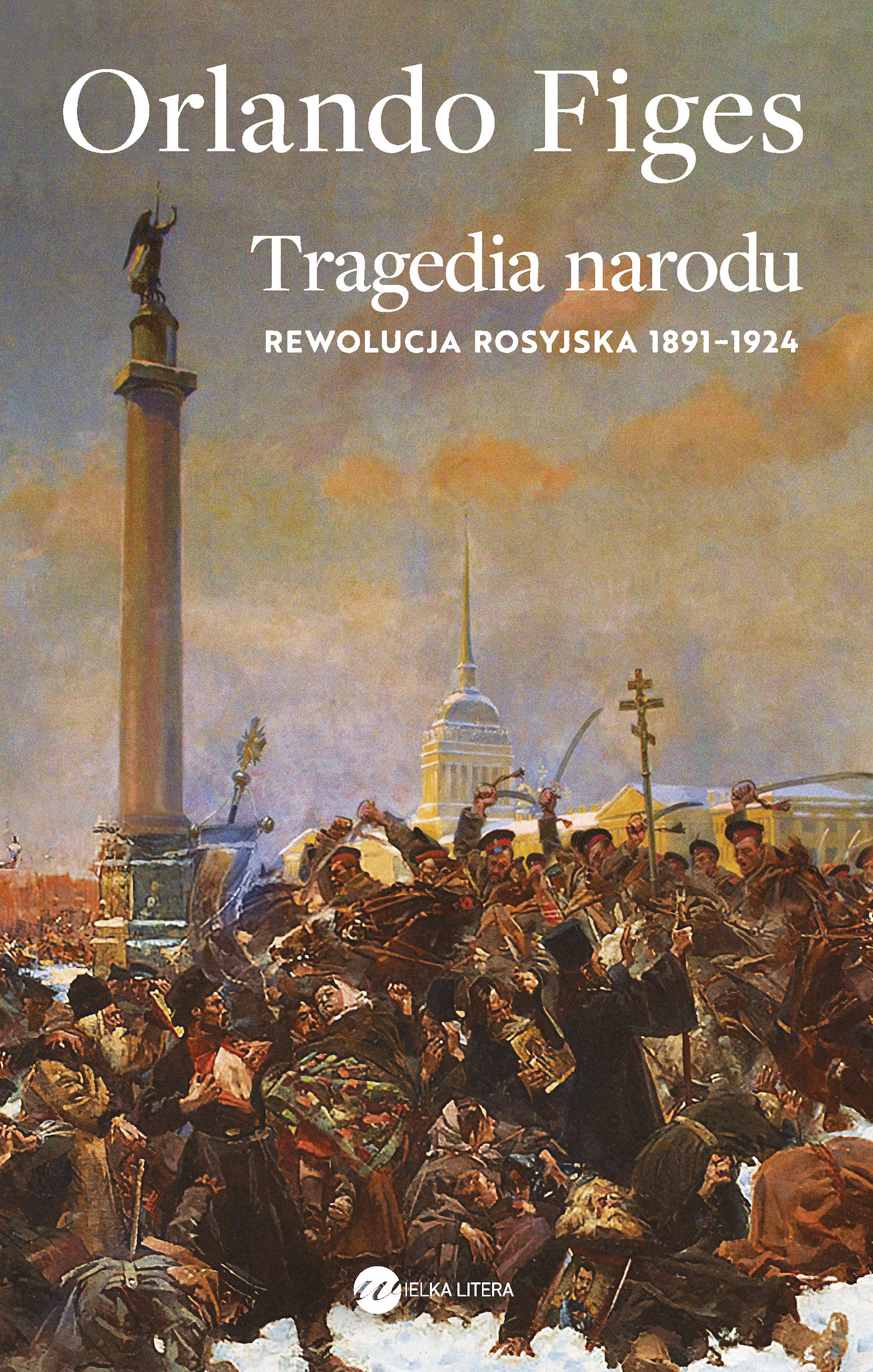 Tytuł: Tragedia narodu. Rewolucja rosyjska 1891-1924
Autor: Orlando Figes
Wydawnictwo: Wielka Litera
Formaty: PDF