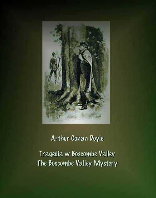 Tytuł: Tragedia w Boscombe Valley. The Boscombe Valley Mystery
Autor: Arthur Conan Doyle
Wydawnictwo: Armoryka
Formaty: MOBI, EPUB