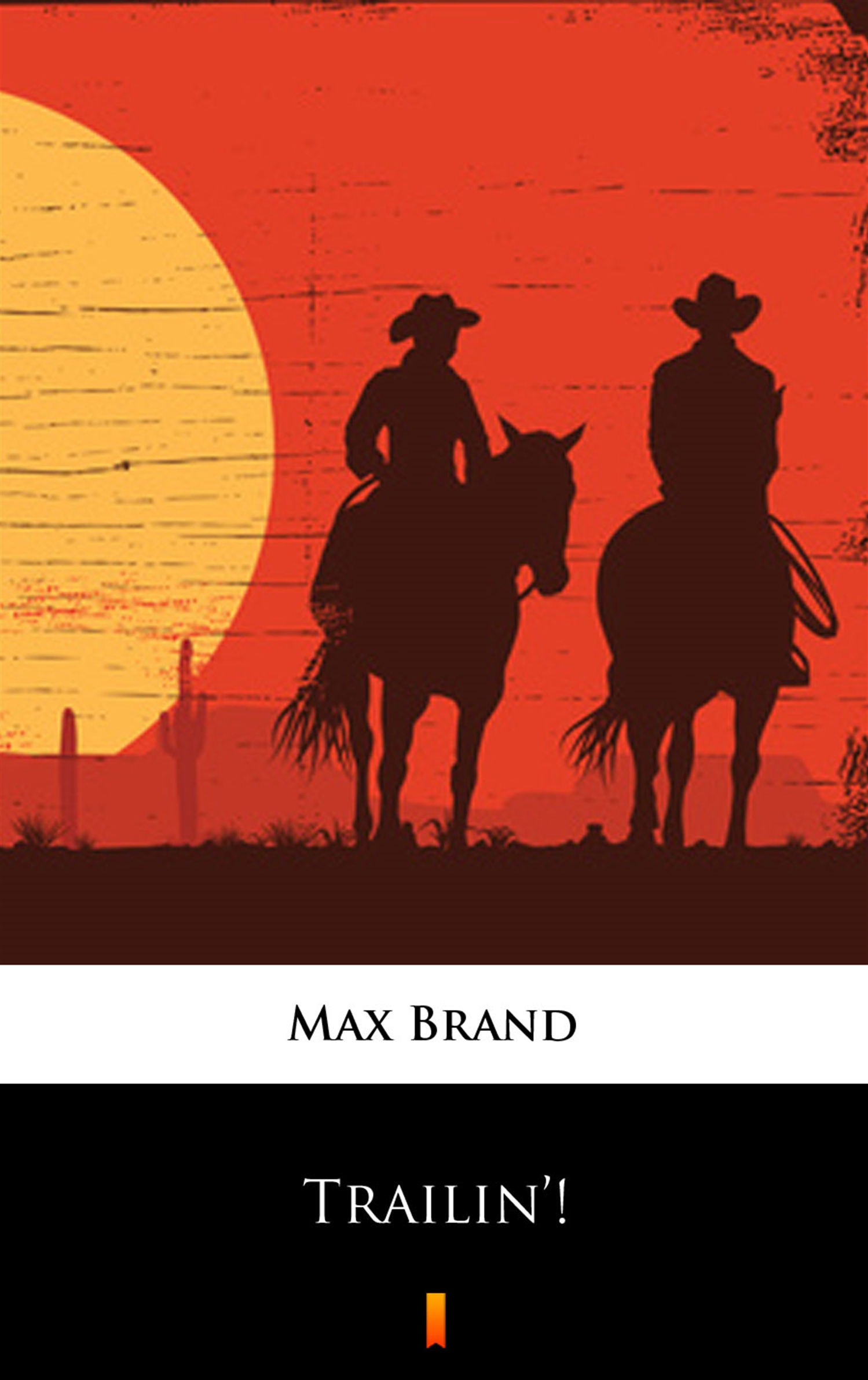 Tytuł: Trailin’!
Autor: Max Brand
Wydawnictwo: KtoCzyta.pl
Formaty: EPUB, MOBI