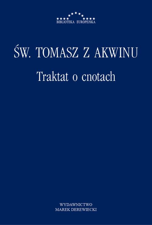 Tytuł: Traktat o cnotach
Autor: Św. Tomasz z Akwinu
Wydawnictwo: Marek Derewiecki
Formaty: PDF