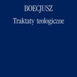 Tytuł: Traktaty teologiczne
Autor: Anicjusz Manliusz Sewerynus Boecjusz
Wydawnictwo: Marek Derewiecki
Formaty: PDF
