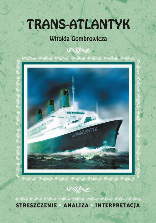 Tytuł: Trans-Atlantyk Witolda Gombrowicza. Streszczenie, analiza, interpretacja
Autor: Magdalena Dąbrowska
Wydawnictwo: Literat
Formaty: PDF