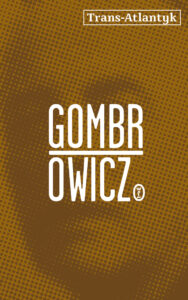 Tytuł: Trans-Atlantyk
Autor: Witold Gombrowicz
Wydawnictwo: Wydawnictwo Literackie
Formaty: EPUB, MOBI