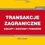 TRANSAKCJE ZAGRANICZNE zakupy i dostawy towarów — okładka e-booka