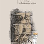Tytuł: Transakty Między sztuką nauką i technologią Nowe strategie performowania wiedzy
Autor: Jacek Wachowski
Wydawnictwo: Universitas
Formaty: PDF, MOBI, EPUB