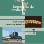 Transdyscyplinarność badań nad komunikacją medialną. T. 1: Stan wiedzy i postulaty badawcze — okładka e-booka