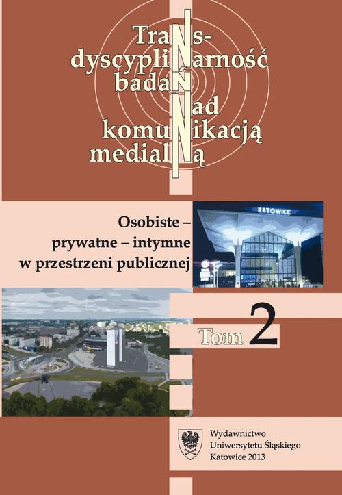 Transdyscyplinarność badań nad komunikacją medialną. T. 2: Osobiste - prywatne - intymne w przestrzeni publicznej — okładka e-booka