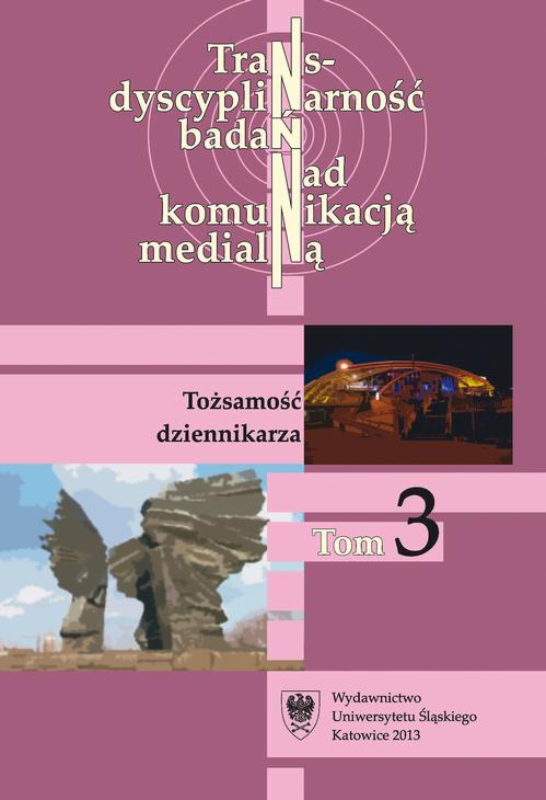 Transdyscyplinarność badań nad komunikacją medialną. T. 3: Tożsamość dziennikarza — okładka e-booka