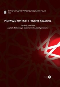 Transfer kultury arabskiej w dziejach Polski (#1). Pierwsze kontakty polsko-arabskie. Tom I — okładka e-booka
