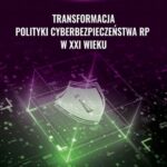 Tytuł: Transformacja polityki cyberbezpieczeństwa RP w XXI wieku
Autor: Izabela Oleksiewicz
Wydawnictwo: Elipsa Dom Wydawniczy i Handlowy
Formaty: PDF