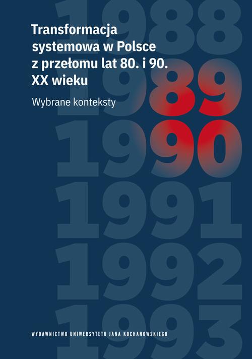 Tytuł: Transformacja systemowa w Polsce z przełomu lat 80. i 90. XX wieku. Wybrane konteksty
Autor: 
Wydawnictwo: Uniwersytet Jana Kochanowskiego
Formaty: PDF