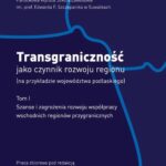 Tytuł: Transgraniczność jako czynnik rozwoju regionu (na przykładzie województwa podlaskiego). T.1. Szanse i zagrożenia rozwoju współpracy wschodnich regionów przygranicznych
Autor: 
Wydawnictwo: Państwowa Uczelnia Zawodowa im. prof. E F. Szczepanika
Formaty: PDF
