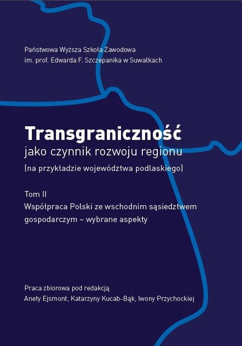 Tytuł: Transgraniczność jako czynnik rozwoju regionu (na przykładzie województwa podlaskiego. T. 2. Współpraca Polski ze wschodnim sąsiedztwem gospodarczym - wybrane aspekty
Autor: 
Wydawnictwo: Państwowa Uczelnia Zawodowa im. prof. E F. Szczepanika
Formaty: PDF