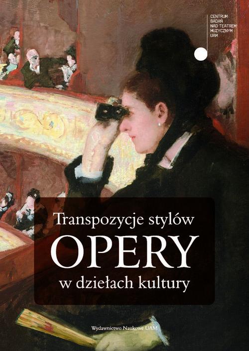 Tytuł: Transpozycje stylów opery w dziełach kultury
Autor: 
Wydawnictwo: Uniwersytet im.Adama Mickiewicza w Poznaniu
Formaty: PDF