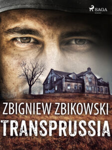 Tytuł: Transprussia
Autor: Zbigniew Zbikowski
Wydawnictwo: SAGA Egmont
Formaty: EPUB, MOBI