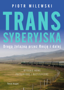 Tytuł: Transsyberyjska
Autor: Piotr Milewski
Wydawnictwo: Świat Książki
Formaty: EPUB, MOBI