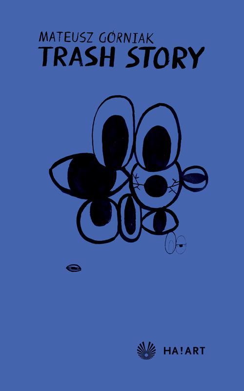 Tytuł: Trash story
Autor: Mateusz Górniak
Wydawnictwo: Ha!art
Formaty: EPUB, MOBI