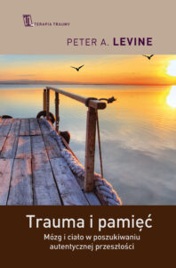 Tytuł: Trauma i pamięć. Mózg i ciało w poszukiwaniu autentycznej przeszłości
Autor: Peter A. Levine
Wydawnictwo: Wydawnictwo Czarna Owca
Formaty: EPUB, MOBI
