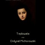 Tytuł: Trędowata oraz Ordynat Michorowski
Autor: Helena Mniszkówna
Wydawnictwo: Armoryka
Formaty: MOBI, EPUB