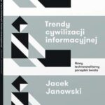 Tytuł: Trendy cywilizacji informacyjnej. Nowy technototalitarny porządek świata
Autor: Jacek Janowski
Wydawnictwo: Wolters Kluwer
Formaty: PDF