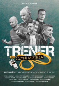 Tytuł: Trener czyni mistrza. Opowieści o architektach sportowego sukcesu
Autor: Piotr Chłystek
Wydawnictwo: Ringier Axel Springer Polska Sp z o.o.
Formaty: EPUB, PDF, MOBI