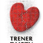 Tytuł: Trener duszy
Autor: Anna Rychter
Wydawnictwo: Novae Res
Formaty: EPUB, MOBI