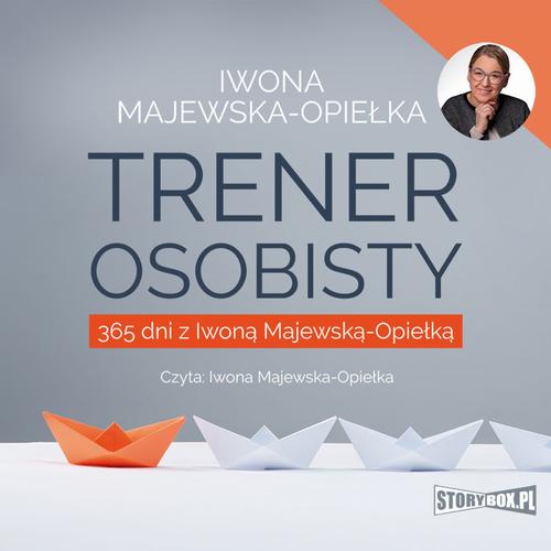 Tytuł: Trener osobisty
Autor: Iwona Majewska-Opiełka
Wydawnictwo: Storybox
Formaty: MP3