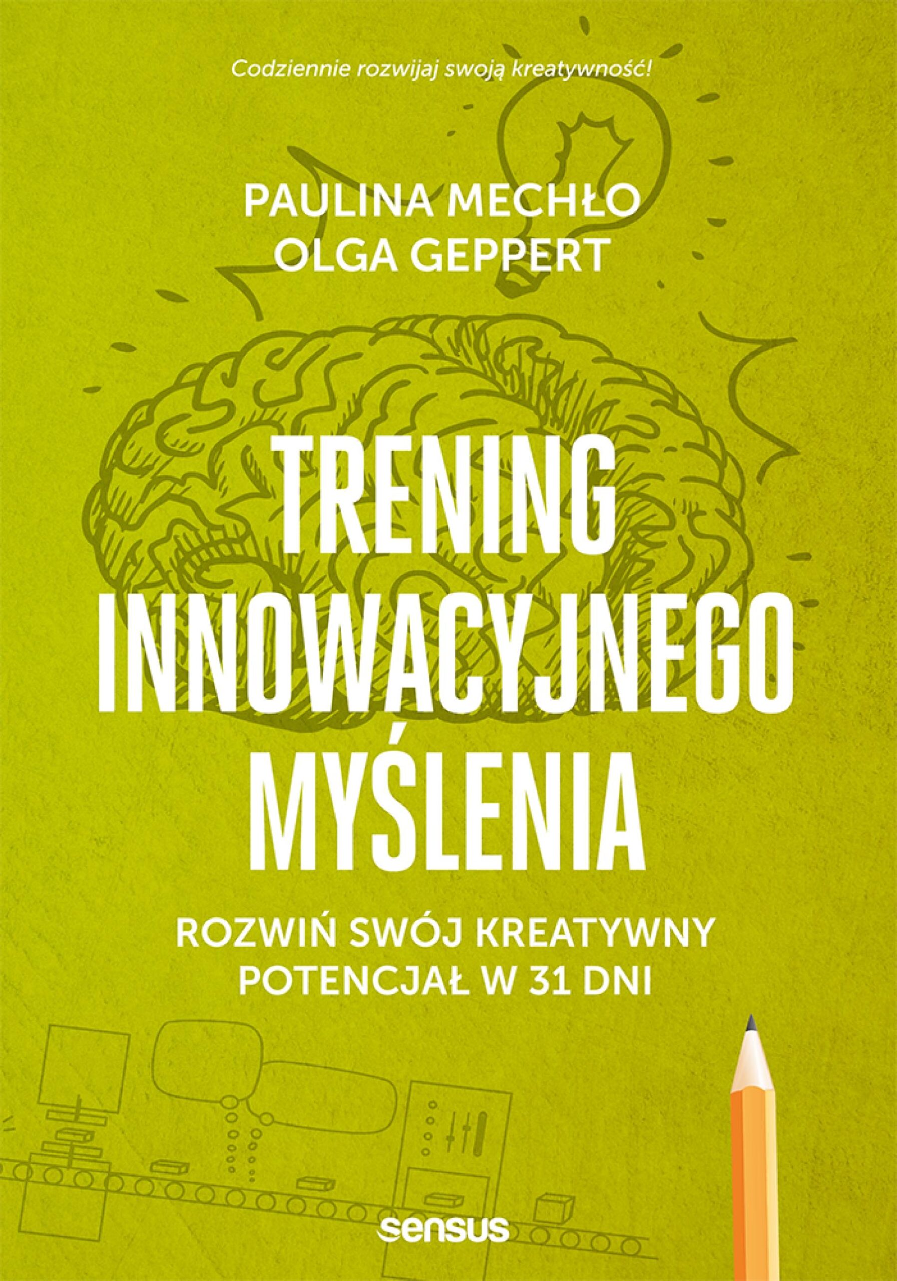Trening innowacyjnego myślenia. Rozwiń swój kreatywny potencjał w 31 dni — okładka e-booka