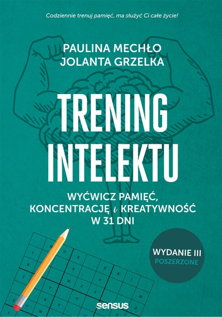 Trening intelektu. Wyćwicz pamięć, koncentrację i kreatywność w 31 dni. Wydanie III rozszerzone — okładka
