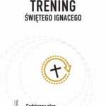Tytuł: Trening świętego Ignacego. Codzienny plan duchowego rozwoju
Autor: Tim Muldoon
Wydawnictwo: WAM
Formaty: EPUB