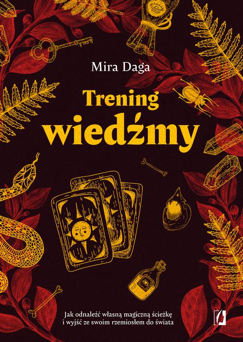 Tytuł: Trening wiedźmy
Autor: Mira Daga
Wydawnictwo: Wydawnictwo Kobiece
Formaty: EPUB, MOBI