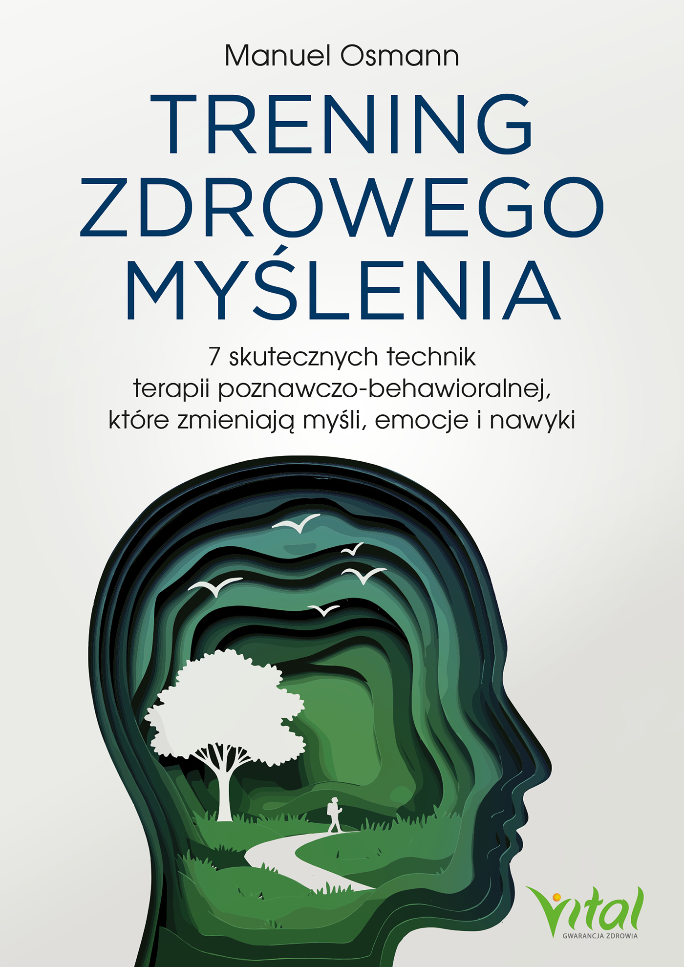 Tytuł: Trening zdrowego myślenia. 7 skutecznych technik terapii poznawczo-behawioralnej, które zmieniają myśli, emocje i nawyki "
Autor: Manuel Osmann
Wydawnictwo: Studio Astropsychologii
Formaty: EPUB, PDF, MOBI