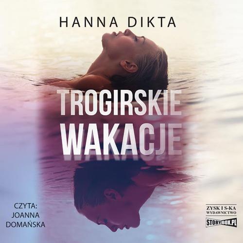 Tytuł: Trogirskie wakacje
Autor: Hanna Dikta
Wydawnictwo: Storybox
Formaty: MP3