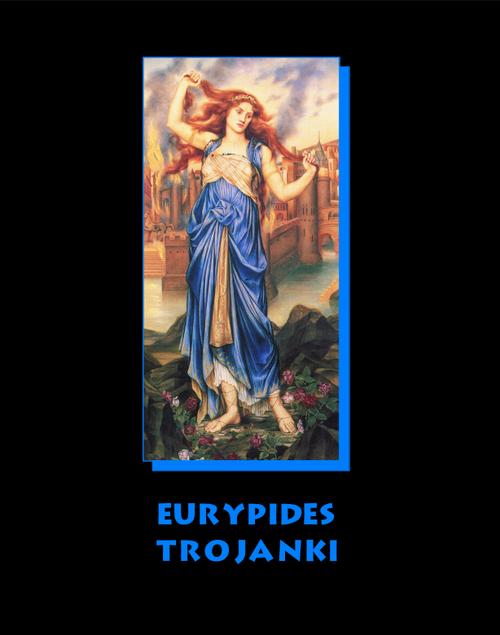 Tytuł: Trojanki
Autor: Eurypides
Wydawnictwo: Armoryka
Formaty: MOBI, EPUB