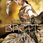 Tytuł: Tron z czaszek. Księga 2
Autor: Peter V. Brett
Wydawnictwo: Fabryka Słów
Formaty: EPUB, MOBI