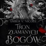 Tytuł: Tron złamanych bogów
Autor: Amber V. Nicole
Wydawnictwo: Nowe Strony
Formaty: MOBI, EPUB